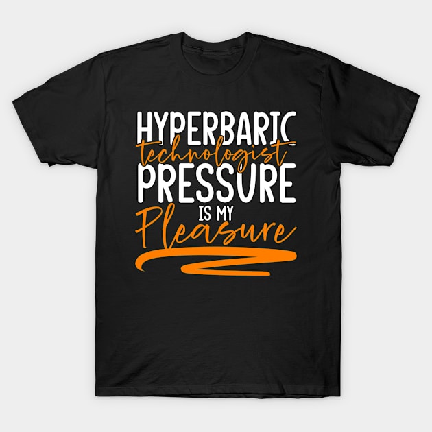 Hyperbaric Technologist Hyperbaric Technician T-Shirt by IngeniousMerch